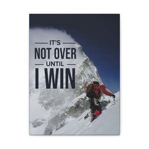 It's Not Over Till I Win Motivational Verse Inspiring Wall Art Unframed